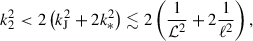 $$ \begin{aligned} k_2^2 < 2\left(k_{\rm J}^2+2k_*^2\right)\lesssim 2\left(\frac{1}{{\mathcal{L} }^2}+2\frac{1}{\ell ^2}\right), \end{aligned} $$
