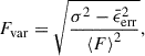 $$ \begin{aligned} F_{\mathrm{var} } = \sqrt{\frac{\sigma ^2 - \bar{\epsilon }_{\mathrm{err} }^2}{{\langle }F{\rangle }^2}}, \end{aligned} $$