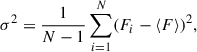$$ \begin{aligned} \sigma ^{2}&= \frac{1}{N-1}\sum _{i = 1}^{N}(F_{i} - {\langle }F{\rangle })^{2},\end{aligned} $$