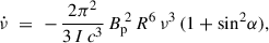 $$ \begin{aligned} \dot{\nu }\;=\; -\,\frac{2\pi ^{2}}{3\,I\,c^{3}}\, B_{\rm p}^{\,2}\,R^{6}\,\nu ^{3}\,(1+\sin ^{2}\!\alpha ), \end{aligned} $$