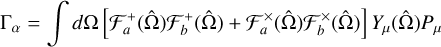 Mathematical equation: \Gamma_\alpha &= \int d\Omega \left[ \mathcal{F}^+_a(\hat\Omega) \mathcal{F}^+_b(\hat\Omega) + \mathcal{F}^\times_a(\hat\Omega) \mathcal{F}^\times_b(\hat\Omega)\right] Y_\mu(\hat\Omega) P_\mu \\