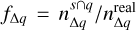 Mathematical equation: $f_{\Delta q}=n_{\Delta q}^{s\cap q}/n_{\Delta q}^{\text{real}}$