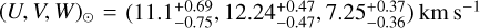 Mathematical equation: $(U,V,W)_{\odot} = (11.1^{+0.69}_{-0.75}, 12.24^{+0.47}_{-0.47}, 7.25^{+0.37}_{-0.36})$