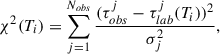 Mathematical equation: $$ \begin{aligned} \chi ^2(T_i) = \sum ^{N_{obs}}_{j = 1}\frac{(\tau _{obs}^j-\tau _{lab}^j(T_i))^2}{\sigma ^2_j}, \end{aligned} $$