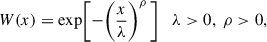 Mathematical equation: $$ \begin{aligned} W(x) = \exp \biggl [-{\biggl (\frac{x}{\lambda }\biggr )}^\rho \,\biggr ]\quad \lambda > 0,\ \rho > 0, \end{aligned} $$
