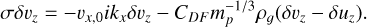 Mathematical equation: $\[\sigma \delta v_z=-v_{x, 0} i k_x \delta v_z-C_{D F} m_p^{-1 / 3} \rho_g\left(\delta v_z-\delta u_z\right).\]$
