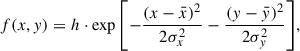 $$ \begin{aligned} f(x,y) = h \cdot \exp {\left[-\frac{(x - \bar{x})^2}{2\sigma _x^2} - \frac{(y - \bar{y})^2}{2\sigma _y^2}\right]}, \end{aligned} $$
