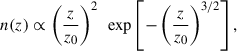 Mathematical equation: $$ \begin{aligned} n(z)\propto \left(\frac{z}{z_0}\right)^2\,\text{ exp}\left[-\left(\frac{z}{z_0}\right)^{3/2}\right], \end{aligned} $$