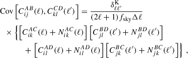 Mathematical equation: $$ \begin{aligned}&\text{ Cov}\left[C_{ij}^{AB}(\ell ),C_{kl}^{CD}(\ell ^{\prime })\right]=\frac{\delta _{\ell \ell ^{\prime }}^\mathrm{K}}{(2\ell +1)f_{\rm sky}\Delta \ell }\nonumber \\&\quad \times \left\{ \left[C_{ik}^{AC}(\ell )+N_{ik}^{AC}(\ell )\right]\left[C_{jl}^{BD}(\ell ^{\prime })+N_{jl}^{BD}(\ell ^{\prime })\right]\right.\nonumber \\&\qquad \qquad +\left.\left[C_{il}^{AD}(\ell )+N_{il}^{AD}(\ell )\right]\left[C_{jk}^{BC}(\ell ^{\prime })+N_{jk}^{BC}(\ell ^{\prime })\right]\right\} \,, \end{aligned} $$