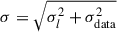 Mathematical equation: $ \sigma = \sqrt{\sigma_{l}^2+\sigma_{\mathrm{data}}^2} $