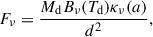 Mathematical equation: $$ \begin{aligned} F_{\nu } = \frac{M_{\rm d} B_{\nu }(T_{\rm d}) \kappa _{\nu }(a) }{d^{2}}, \end{aligned} $$