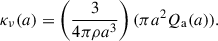Mathematical equation: $$ \begin{aligned} \kappa _{\nu }(a) = \left(\frac{3}{4 \pi \rho a^{3}} \right) (\pi a^2 Q_{\mathrm{a}}(a)). \end{aligned} $$