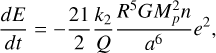 Mathematical equation: $\frac{d E}{d t}=-\frac{21}{2} \frac{k_{2}}{Q} \frac{R^{5} G M_{p}^{2} n}{a^{6}} e^{2},$