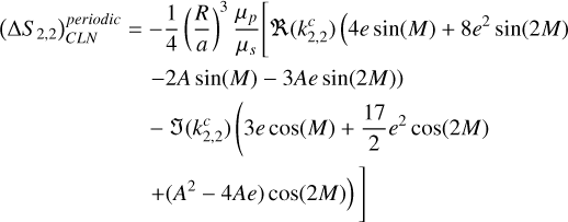 Mathematical equation: $\begin{align*} \left(\Delta S_{2,2}\right)_{C L N}^{{periodic}}= & -\frac{1}{4}\left(\frac{R}{a}\right)^{3} \frac{\mu_{p}}{\mu_{s}}\left[\Re (k_{2,2}^{c}) \left(4 e \sin (M)+8 e^{2} \sin (2 M)\right.\right. \\ & -2 A \sin (M)-3 A e \sin (2 M)) \\ & -\mathfrak{J}\left(k_{2,2}^{c}\right)\left(3 e \cos (M)+\frac{17}{2} e^{2} \cos (2 M)\right. \\ & \left.\left.+\left(A^{2}-4 A e\right) \cos (2 M)\right)\right] \end{align*}$