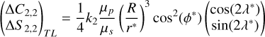 Mathematical equation: $\binom{\Delta C_{2,2}}{\Delta S_{2,2}}_{T L}=\frac{1}{4} k_{2} \frac{\mu_{p}}{\mu_{s}}\left(\frac{R}{r^{*}}\right)^{3} \cos ^{2}\left(\phi^{*}\right)\binom{\cos \left(2 \lambda^{*}\right)}{\sin \left(2 \lambda^{*}\right)}$