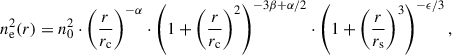 Mathematical equation: $$ \begin{aligned} n_{\mathrm{e} }^2(r) = n_0^2 \cdot \left( \frac{r}{r_{\mathrm{c} }} \right)^{-\alpha } \cdot \left( 1 + \left( \frac{r}{r_{\mathrm{c} }} \right)^2 \right)^{-3\beta +\alpha /2} \cdot \left( 1 + \left( \frac{r}{r_{\mathrm{s} }} \right)^3 \right)^{-\epsilon /3}, \end{aligned} $$