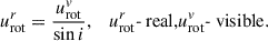 Mathematical equation: $$ \begin{aligned} u_{\text{rot}}^{r} = \frac{u_{\text{rot}}^{v}}{\sin i}, \quad u_{\text{rot}}^{r} \text{-} \text{ real,} u_{\text{rot}}^{v} \text{-} \text{ visible}. \end{aligned} $$