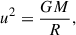 Mathematical equation: $$ \begin{aligned} u^2 = \frac{GM}{R}, \end{aligned} $$