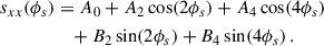 Mathematical equation: $$ \begin{aligned} \begin{aligned} s_{xx}(\phi _s)&= A_0 + A_2\cos (2\phi _s) + A_4\cos (4\phi _s) \\&\quad +B_2\sin (2\phi _s) + B_4\sin (4\phi _s) \, . \end{aligned} \end{aligned} $$
