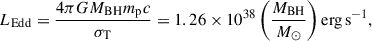 Mathematical equation: $$ \begin{aligned} L_{\rm {Edd}} = \frac{4\pi G M_{\rm {BH}} m_{\rm {p}}c}{\sigma _{\rm T}} = 1.26\times 10^{38} \left(\frac{M_{\rm {BH}}}{M_{\odot }}\right) \mathrm{{erg\, s}^{-1}}, \end{aligned} $$