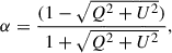 Mathematical equation: $$ \begin{aligned} \alpha = \dfrac{(1-\sqrt{Q^2 + U^2})}{1+\sqrt{Q^2 + U^2}}, \end{aligned} $$