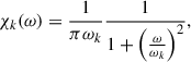 Mathematical equation: $$ \begin{aligned} \chi _k(\omega ) = \frac{1}{\pi \omega _k} \frac{1}{1+\left(\frac{\omega }{\omega _k}\right)^2}, \end{aligned} $$