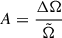 Mathematical equation: $$ \begin{aligned} A = \frac{\Delta \Omega }{\tilde{\Omega }} \end{aligned} $$