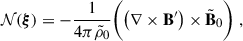 Mathematical equation: $$ \begin{aligned} \mathcal{N} (\boldsymbol{\xi })&=-\frac{1}{4\pi \tilde{\rho }_0}\bigg (\big (\nabla \times \mathbf B ^{\prime }\big ) \times \tilde{\mathbf{B }}_0\bigg ) \ , \end{aligned} $$