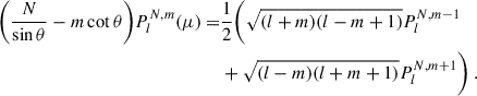 Mathematical equation: $$ \begin{aligned} \bigg (\frac{N}{\sin \theta }-m\cot \theta \bigg )P_l^{N,m}(\mu ) = &\frac{1}{2}\bigg (\sqrt{(l+m)(l-m+1)}P_l^{N,m-1}\nonumber \\&+\sqrt{(l-m)(l+m+1)}P_l^{N,m+1}\bigg ) \ . \end{aligned} $$