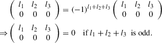 Mathematical equation: $$ \begin{aligned}&\left( \begin{array}{ccc} l_1&l_2&l_3 \\ 0&0&0 \end{array} \right) =(-1)^{l_1+l_2+l_3} \left( \begin{array}{ccc} l_1&l_2&l_3 \\ 0&0&0 \end{array} \right) \nonumber \\ \Rightarrow&\left( \begin{array}{ccc} l_1&l_2&l_3 \\ 0&0&0 \end{array} \right) = 0 \ \ \ \text{ if}\ l_1+l_2+l_3\ \text{ is} \text{ odd.} \end{aligned} $$