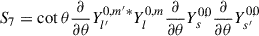 Mathematical equation: $$ \begin{aligned} S_7&=\cot \theta \frac{\partial }{\partial {\theta }}Y_{l^{\prime }}^{0,m^{\prime }*}Y_{l}^{0,m}\frac{\partial }{\partial {\theta }}Y_{s}^{0,0}\frac{\partial }{\partial {\theta }}Y_{s^{\prime }}^{0,0}\end{aligned} $$