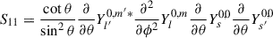 Mathematical equation: $$ \begin{aligned} S_{11}&=\frac{\cot \theta }{\sin ^2\theta }\frac{\partial }{\partial {\theta }}Y_{l^{\prime }}^{0,m^{\prime }*}\frac{\partial {^2}}{\partial {\phi ^2}}Y_{l}^{0,m}\frac{\partial }{\partial {\theta }}Y_{s}^{0,0}\frac{\partial }{\partial {\theta }}Y_{s^{\prime }}^{0,0} \end{aligned} $$