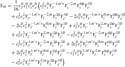 Mathematical equation: $$ \begin{aligned} S_{10}&= \frac{1}{16} c_{l^{\prime }}^0 c_l^0 c_s^0 c_{s^{\prime }}^0 \Big ( c_l^2 c_s^0 Y_{l^{\prime }}^{-1,m^{\prime }*}Y_{l}^{-2,m}Y_{s}^{0,0}Y_{s^{\prime }}^{1,0} \nonumber \\&\quad + c_l^2 c_s^2 Y_{l^{\prime }}^{-1,m^{\prime }*}Y_{l}^{-2,m}Y_{s}^{2,0}Y_{s^{\prime }}^{1,0} - 2c_l^0 c_s^0 Y_{l^{\prime }}^{-1,m^{\prime }*}Y_{l}^{0,m}Y_{s}^{0,0}Y_{s^{\prime }}^{1,0} \nonumber \\&\quad - 2c_l^0 c_s^2 Y_{l^{\prime }}^{-1,m^{\prime }*}Y_{l}^{0,m}Y_{s}^{2,0}Y_{s^{\prime }}^{1,0} + c_l^2 c_s^0 Y_{l^{\prime }}^{-1,m^{\prime }*}Y_{l}^{2,m}Y_{s}^{0,0}Y_{s^{\prime }}^{1,0} \nonumber \\&\quad + c_l^2 c_s^2 Y_{l^{\prime }}^{-1,m^{\prime }*}Y_{l}^{2,m}Y_{s}^{2,0}Y_{s^{\prime }}^{1,0} - c_l^2 c_s^0 Y_{l^{\prime }}^{1,m^{\prime }*}Y_{l}^{-2,m}Y_{s}^{0,0}Y_{s^{\prime }}^{1,0} \nonumber \\&\quad - c_l^2 c_s^2 Y_{l^{\prime }}^{1,m^{\prime }*}Y_{l}^{-2,m}Y_{s}^{2,0}Y_{s^{\prime }}^{1,0} + 2c_l^0 c_s^0 Y_{l^{\prime }}^{1,m^{\prime }*}Y_{l}^{0,m}Y_{s}^{0,0}Y_{s^{\prime }}^{1,0} \nonumber \\&\quad + 2c_l^0 c_s^2 Y_{l^{\prime }}^{1,m^{\prime }*}Y_{l}^{0,m}Y_{s}^{2,0}Y_{s^{\prime }}^{1,0} - c_l^2 c_s^0 Y_{l^{\prime }}^{1,m^{\prime }*}Y_{l}^{2,m}Y_{s}^{0,0}Y_{s^{\prime }}^{1,0} \nonumber \\&\quad - c_l^2 c_s^2 Y_{l^{\prime }}^{1,m^{\prime }*}Y_{l}^{2,m}Y_{s}^{2,0}Y_{s^{\prime }}^{1,0} \Big ) \end{aligned} $$