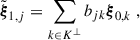 Mathematical equation: $$ \begin{aligned}&\tilde{\boldsymbol{\xi }}_{1,j}=\sum _{k\in K^\perp }b_{jk}\boldsymbol{\xi }_{0,k} \ , \end{aligned} $$