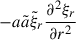 Mathematical equation: $ -a\tilde{a}\tilde{\xi}_r{\frac{\partial{^2\xi_r}}{\partial{r^2}}} $
