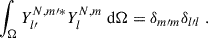 Mathematical equation: $$ \begin{aligned} \int _{\Omega }Y_{l\prime }^{N,m\prime *}Y_{l}^{N,m} \text{ d}\Omega =\delta _{m\prime m}\delta _{l\prime l} \ . \end{aligned} $$