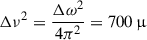 Mathematical equation: $ \Delta \nu^2=\frac{\Delta\omega^2}{4\pi^2} = 700\,{\upmu} $