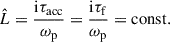 Mathematical equation: $$ \begin{aligned} \hat{L} = \frac{\mathrm{i} \tau _\mathrm{acc} }{\omega _{\rm p}}= \frac{\mathrm{i} \tau _\mathrm{f} }{\omega _{\rm p}}=\mathrm{const} . \end{aligned} $$