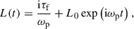 Mathematical equation: $$ \begin{aligned} L(t) = \frac{\mathrm{i} \tau _\mathrm{f} }{\omega _{\rm p}} + L_0\exp \left(\mathrm{i} \omega _{\rm p} t\right), \end{aligned} $$
