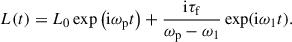 Mathematical equation: $$ \begin{aligned} L(t) = L_0\exp \left(\mathrm{i} \omega _{\rm p} t\right) + \frac{\mathrm{i} \tau _\mathrm{f} }{\omega _{\rm p} -\omega _1}\exp (\mathrm{i} \omega _1 t). \end{aligned} $$