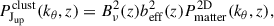 Mathematical equation: $$ \begin{aligned} P_{\rm J_{\rm up}}^\mathrm{clust}(k_{\theta },z) = B_{\rm \nu }^2(z) b_{\rm eff}^2(z)P^\mathrm{2D} _\mathrm{matter} (k_{\theta },z),\, \end{aligned} $$