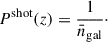 Mathematical equation: $$ \begin{aligned} P^\mathrm{shot} (z) =\frac{1}{\bar{n}_{\rm gal}} \cdot \end{aligned} $$
