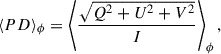 Mathematical equation: $$ \begin{aligned} \langle PD \rangle _\phi = \left\langle \frac{\sqrt{Q^2 + U^2 + V^2}}{I} \right\rangle _\phi , \end{aligned} $$