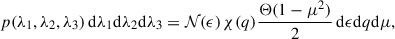 Mathematical equation: $$ \begin{aligned} p(\lambda _1, \lambda _2, \lambda _3) \,\mathrm{d}\lambda _1 \mathrm{d}\lambda _2 \mathrm{d}\lambda _3 = {\mathcal{N} }(\epsilon )\,\chi (q)\frac{\Theta (1-\mu ^2)}{2}\,\mathrm{d}\epsilon \mathrm{d} q\mathrm{d}\mu , \end{aligned} $$