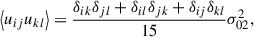 Mathematical equation: $$ \begin{aligned} \left\langle u_{ij}u_{kl} \right\rangle = \frac{\delta _{ik}\delta _{jl}+\delta _{il}\delta _{jk}+\delta _{ij}\delta _{kl}}{15} \sigma _{02}^2, \end{aligned} $$