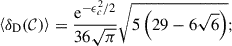 Mathematical equation: $$ \begin{aligned} \left\langle \delta _{\rm D}(\mathcal{C} ) \right\rangle = \frac{\mathrm{e}^{-\epsilon _c^2/2}}{36\sqrt{\pi }} \sqrt{5 \left(29-6 \sqrt{6}\right)}; \end{aligned} $$