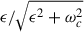 Mathematical equation: $ \epsilon/\sqrt{\epsilon^2+\omega_c^2} $