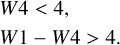 Mathematical equation: $\eqalign{ & W4 < 4, \cr & W1 - W4 > 4. \cr} $