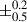 Mathematical equation: $ \pm^{0.2}_{0.5} $