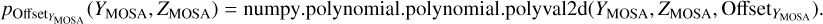 Mathematical equation: ${p_{{\rm{Offse}}{{\rm{t}}_{{Y_{{\rm{MOSA}}}}}}}}\left( {{Y_{{\rm{MOSA}}}},{Z_{{\rm{MOSA}}}}} \right) = {\rm{numpy}}{\rm{.polynomial}}{\rm{.polynomial}}{\rm{.polyval2d}}\left( {{Y_{{\rm{MOSA}}}},{Z_{{\rm{MOSA}}}},{\rm{Offse}}{{\rm{t}}_{{Y_{{\rm{MOSA}}}}}}} \right).$